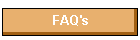 FAQ's